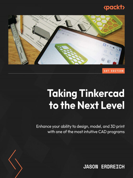 Title details for Taking Tinkercad to the Next Level by Jason Erdreich - Available